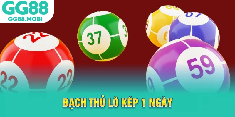 bạch thủ lô kép 1 ngày