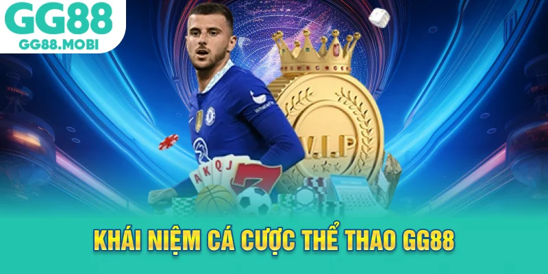 Khái niệm cá cược thể thao GG88