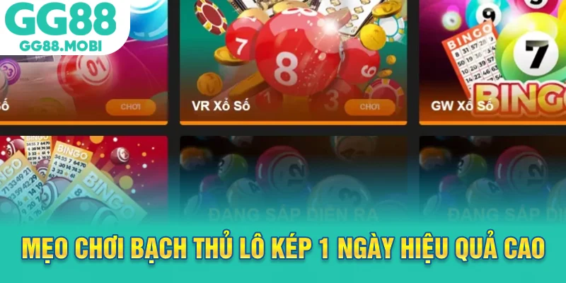 Mẹo chơi bạch thủ lô kép 1 ngày hiệu quả cao