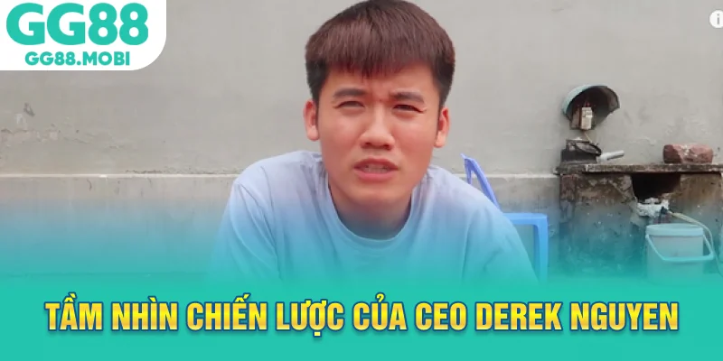Tầm nhìn chiến lược của CEO Derek Nguyen
